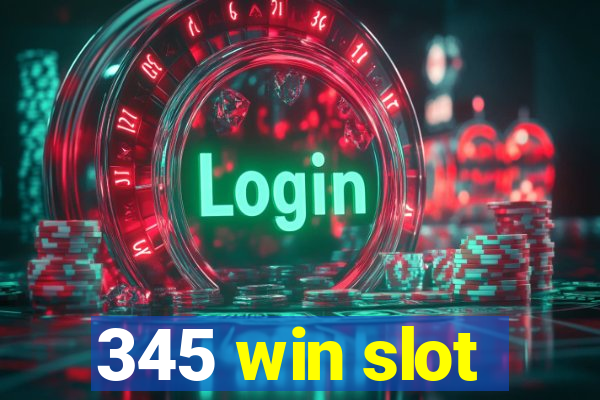 345 win slot